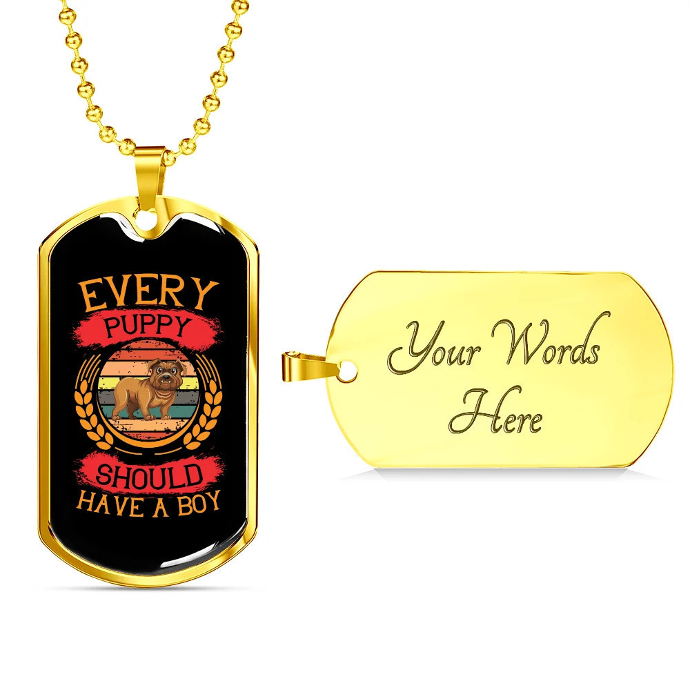 Every Puppy Shoud Have a Boy Personalized Engraved Gold Dog Tag Necklace Custom